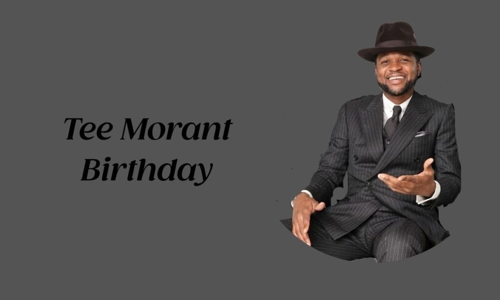 Tee Morant Birthday
